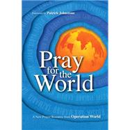 Pray for the World: A New Prayer Resource from Operation World 9780830836864