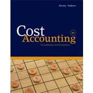 Cost Accounting: Foundations and Evolutions, 8th Edition 9781133456865