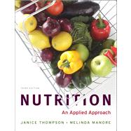 Nutrition : An Applied Approach, Myplate Edition with MyNutritionLab Plus MyDietAnalysis 9780321886866