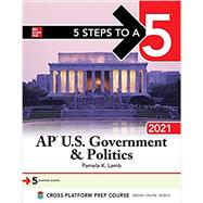 5 Steps to a 5: AP U.S. Government & Politics 2021 9781260466867