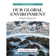 Our Global Environment: A Health Perspective 9781577666868
