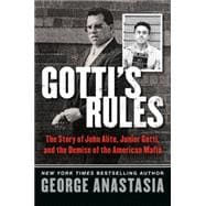Gotti's Rules: The Story of John Alite, Junior Gotti, and the Demise of the American Mafia 9780062346872