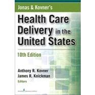Jonas and Kovner's Health Care Delivery in the United States 9780826106872