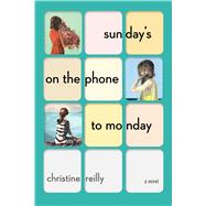 Sunday's on the Phone to Monday A Novel 9781501116872