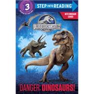 Danger: Dinosaurs! (Jurassic World) 9780553536874