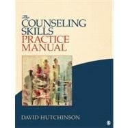The Counseling Skills Practice Manual 9781452216874