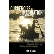 Currencies of Imagination 9781501716874