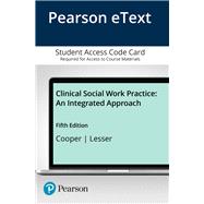 Clinical Social Work Practice An Integrated Approach, Enhanced Pearson eText -- Access Card 9780205956876