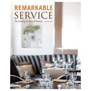 Remarkable Service A Guide to Winning and Keeping Customers for Servers, Managers, and Restaurant Owners 9781118116876