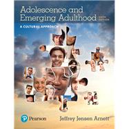 Adolescence and Emerging Adulthood: A Cultural Approach, 6/e 9780134596877