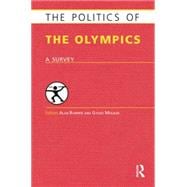 The Politics of the Olympics: A Survey 9781857436877