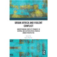 Urban Africa and Violent Conflict 9780367236878