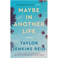 Maybe in Another Life A Novel 9781476776880