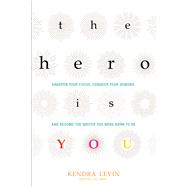 The Hero Is You 9781573246880