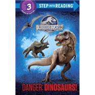 Danger: Dinosaurs! (Jurassic World) 9780553536881