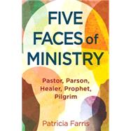 Five Faces of Ministry 9781630886882