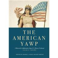 The American Yawp A Massively Collaborative Open U.S. History Textbook, Vol. 2: Since 1877 9781503606883