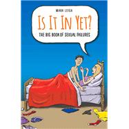 Is It in Yet?: The Big Book of Sexual Failures 9781784186883