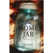 The Home Jar: Stories 9780875806884