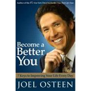 Become a Better You : 7 Keys to Improving Your Life Every Day 9780743296885