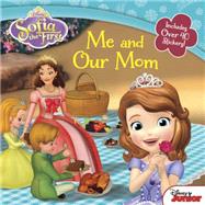 Sofia the First: Me and Our Mom 9781484706886