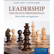 Leadership for Health Professionals: Theory, Skills, and Applications (Book with Access Code) 9781284026887
