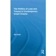 The Politics of Loss and Trauma in Contemporary Israeli Cinema 9780415876889
