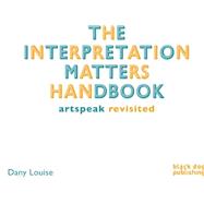 The Interpretation Matters Handbook 9781908966889