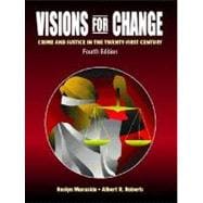 Visions for Change : Crime and Justice in the Twenty-First Century 9780131776890