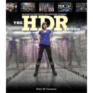 The HDR Book Unlocking the Pros' Hottest Post-Processing Techniques 9780321776891