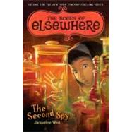 The Second Spy The Books of Elsewhere: Volume 3 9780803736894