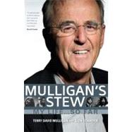 Mulligan's Stew: My Life... So Far 9781926936895