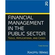 Financial Management in the Public Sector: Tools, Applications and Cases 9780765636898