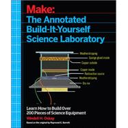 Make: The Annotated Build-it-Yourself Science Laboratory 9781457186899