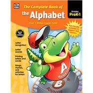 The Complete Book of the Alphabet, Grades PreK - 1 9781483826899