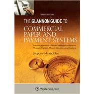 Glannon Guide to Commercial and Paper Payment Systems Learning Commercial and Paper Payment Systems Through Multiple-Choice Questions and Analysis 9781454846901