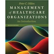 Management of Healthcare Organizations: An Introduction 9781567936902