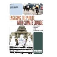 Engaging the Public with Climate Change: Behaviour Change and Communication 9781138866904
