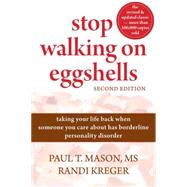 Stop Walking on Eggshells : Taking Your Life Back When Someone You Care about Has Borderline Personality Disorder 9781572246904