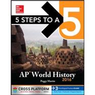5 Steps to a 5 AP World History 2016, Cross-Platform Edition 9780071846905