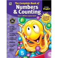 The Complete Book of Numbers & Counting, Grades PreK - 1 9781483826905