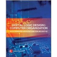 Digital Logic Design and Computer Organization With Computer Architecture for Security 9780071836906