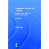 Education and Social Change: Contours in the History of American Schooling 9780415526906