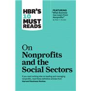 Hbr's 10 Must Reads on Nonprofits and the Social Sectors 9781633696907