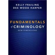Fundamentals of Criminology: New Dimensions 9781594606908
