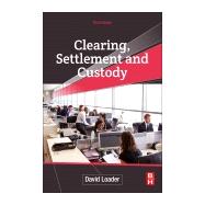 Clearing, Settlement and Custody 9780128186909