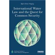 International Water Law and the Quest for Common Security 9781138816909