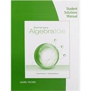 Student Solutions Manual for Kaufmann/Schwitters' Elementary Algebra, 10th 9781285196909