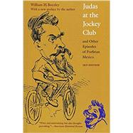 Judas at the Jockey Club and Other Episodes of Porfirian Mexico 9781496206909