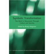 Symbolic Transformation: The Mind in Movement Through Culture and Society 9781138876910